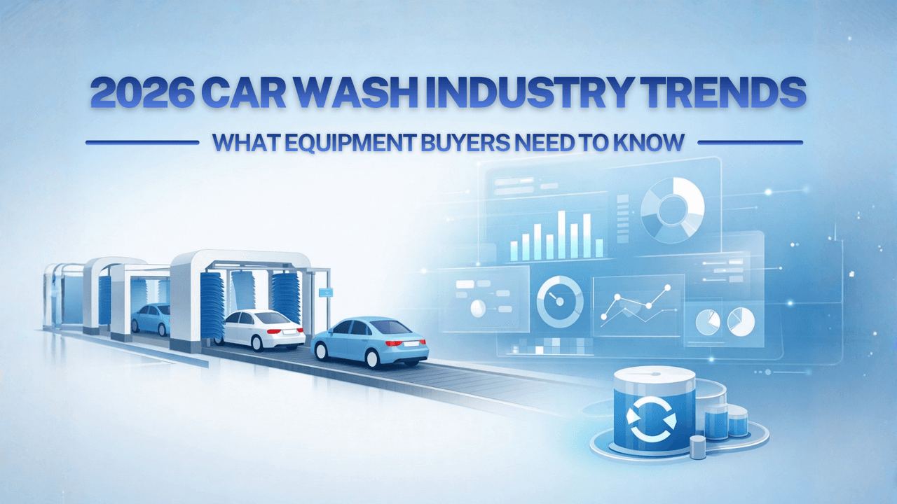 2026 Car Wash Industry Trends: What Equipment Buyers Need to Know